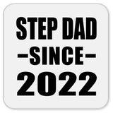 Step Dad Since 2022 - Drink Coaster