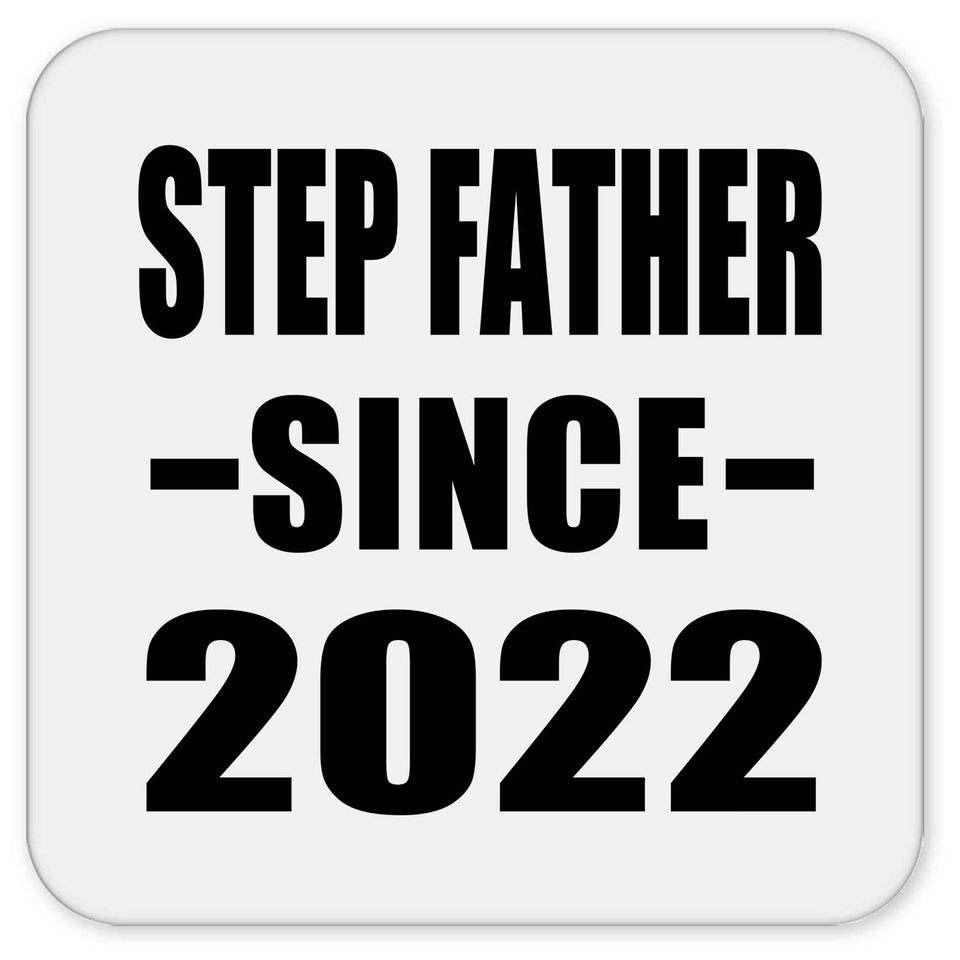 Step Father Since 2022 - Drink Coaster