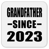 Grandfather Since 2023 - Drink Coaster