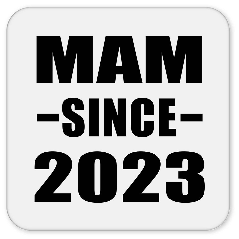 Mam Since 2023 - Drink Coaster