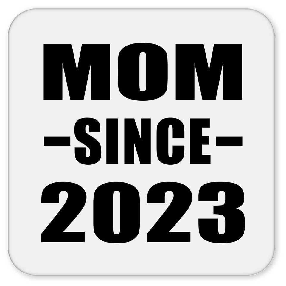 Mom Since 2023 - Drink Coaster