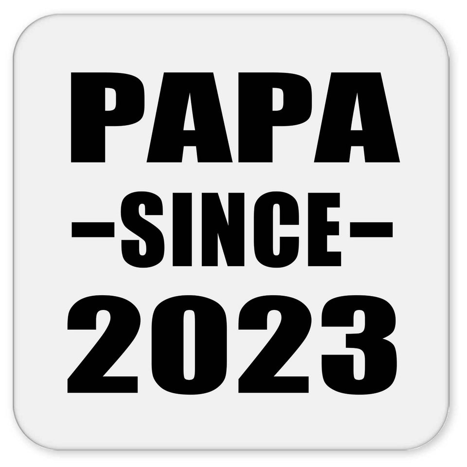 Papa Since 2023 - Drink Coaster