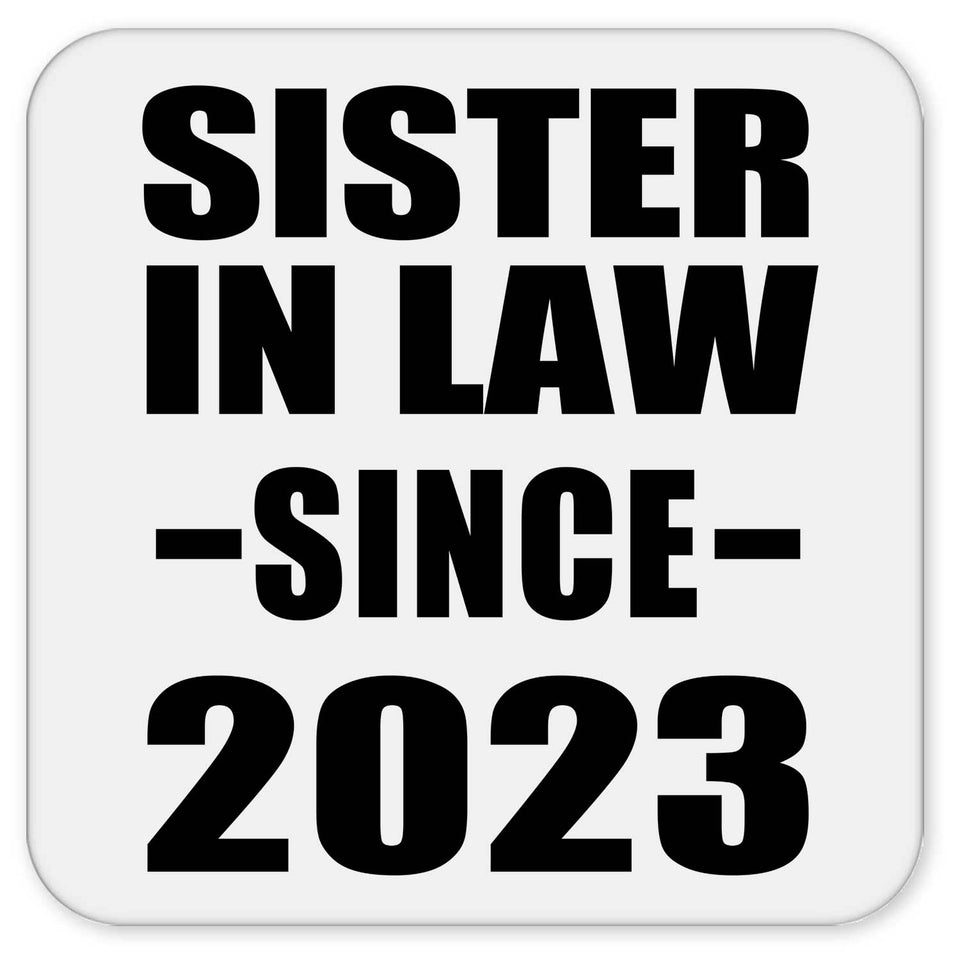 Sister In Law Since 2023 - Drink Coaster