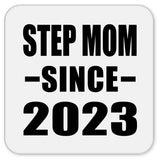 Step Mom Since 2023 - Drink Coaster