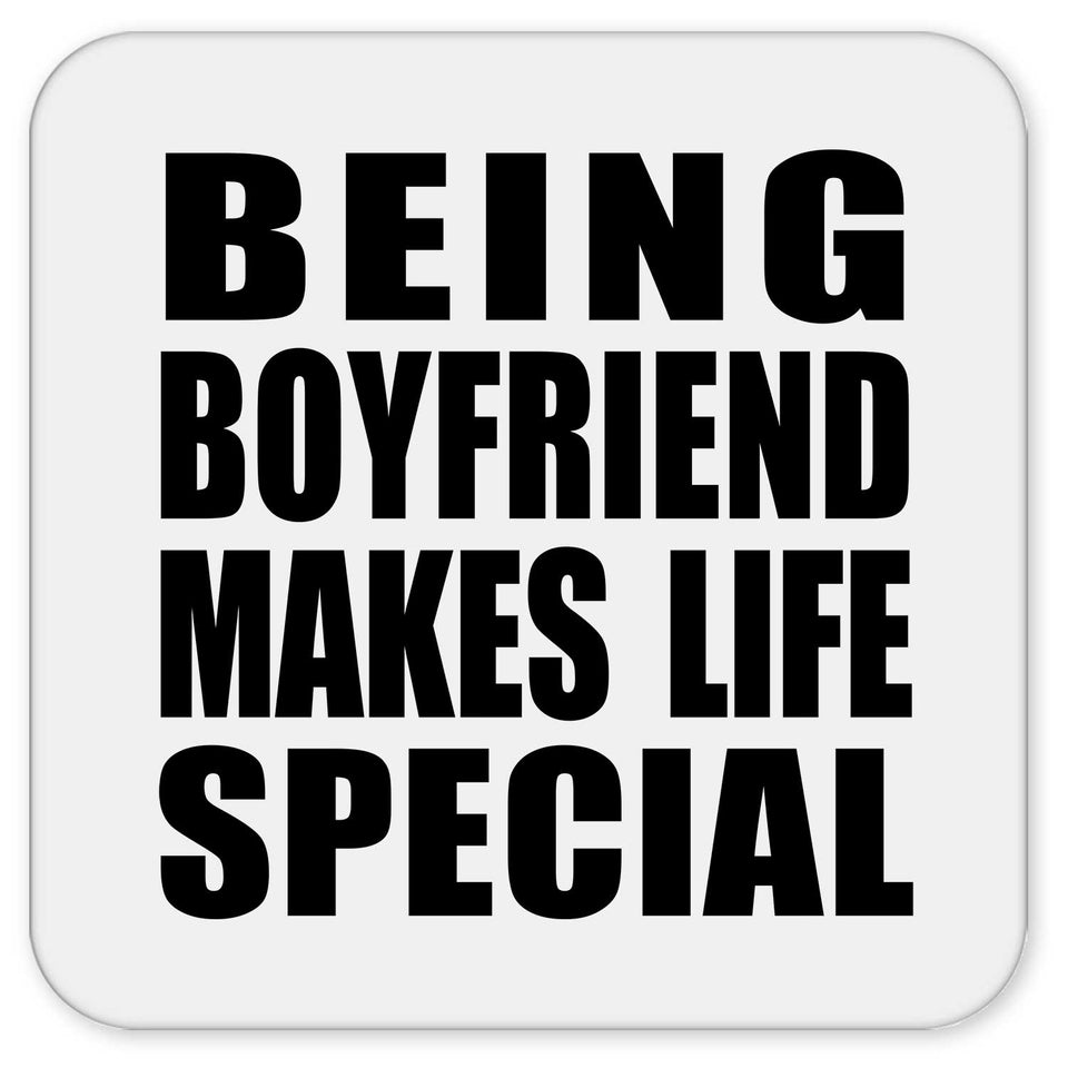 Being Boyfriend Makes Life Special - Drink Coaster