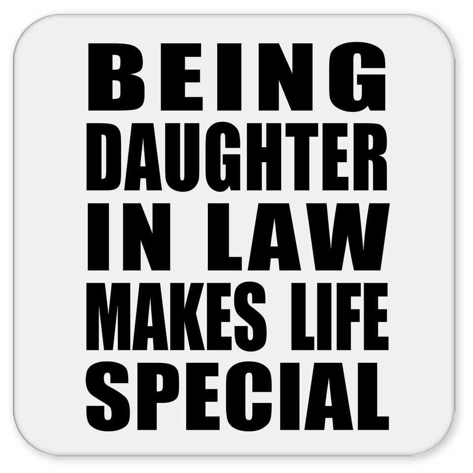Being Daughter In Law Makes Life Special - Drink Coaster