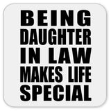 Being Daughter In Law Makes Life Special - Drink Coaster