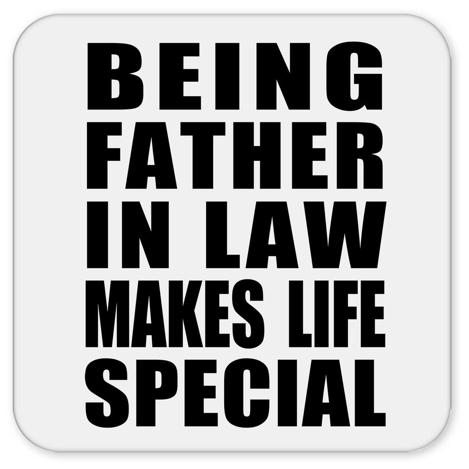 Being Father In Law Makes Life Special - Drink Coaster
