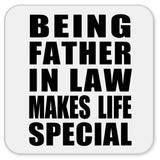 Being Father In Law Makes Life Special - Drink Coaster