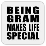 Being Gram Makes Life Special - Drink Coaster