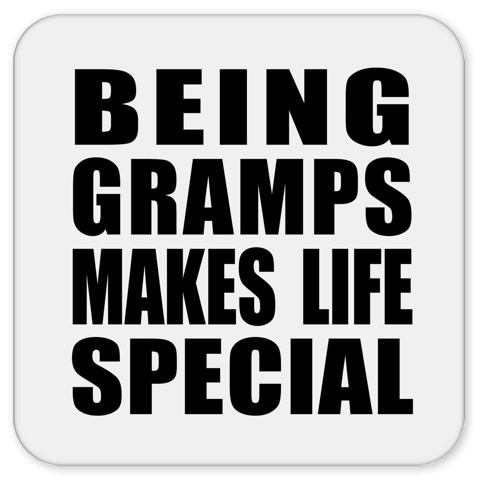 Being Gramps Makes Life Special - Drink Coaster