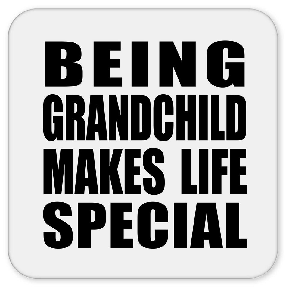 Being Grandchild Makes Life Special - Drink Coaster