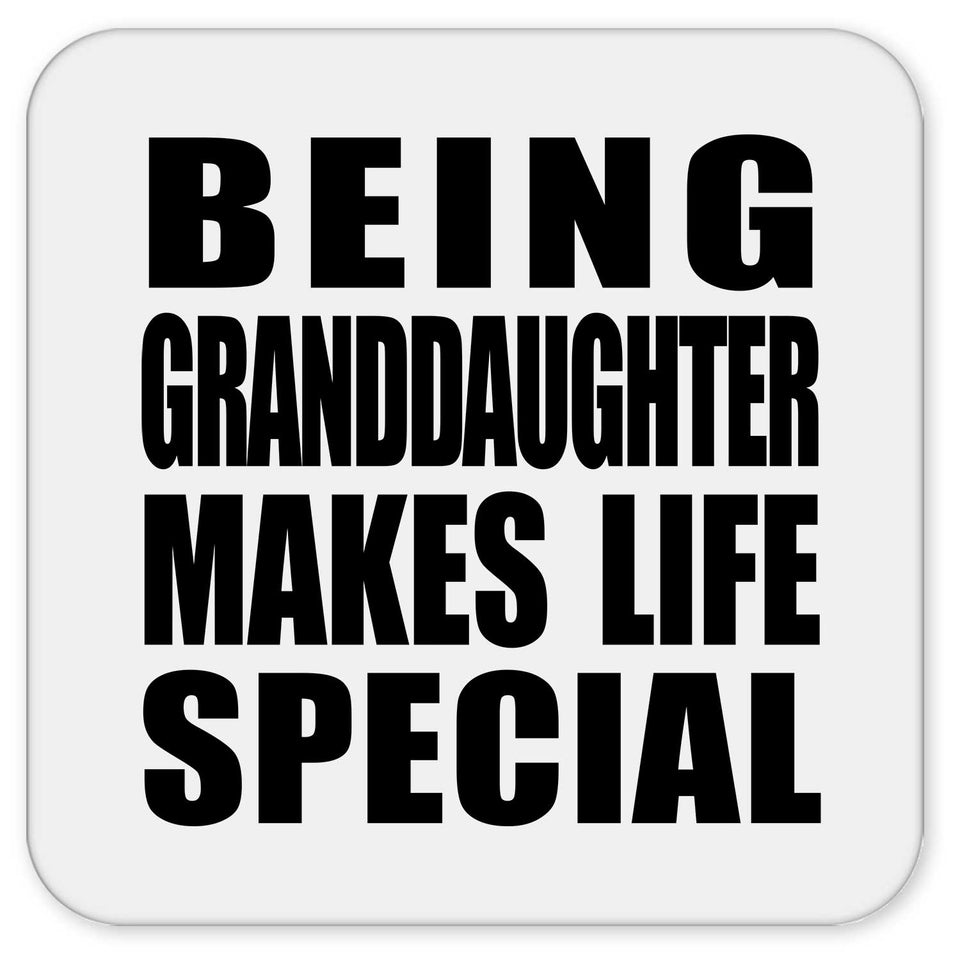 Being Granddaughter Makes Life Special - Drink Coaster