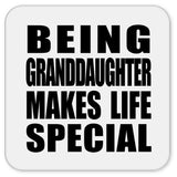 Being Granddaughter Makes Life Special - Drink Coaster