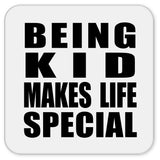 Being Kid Makes Life Special - Drink Coaster