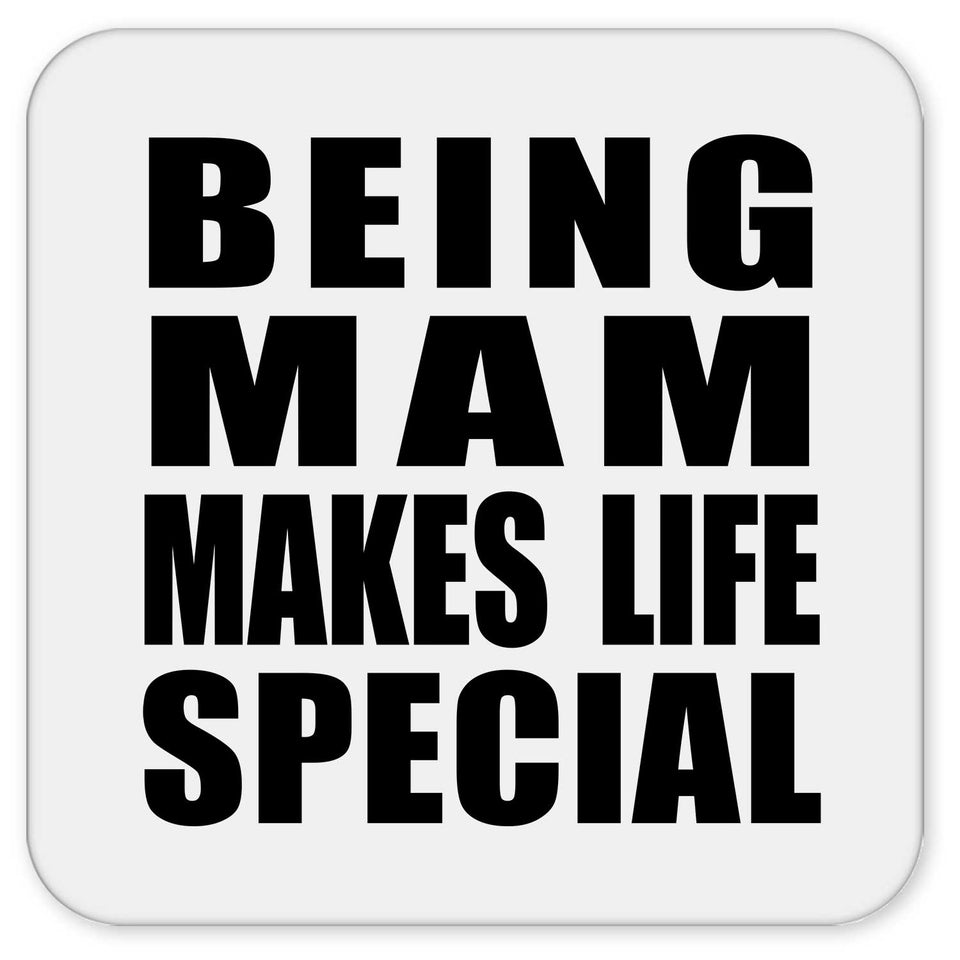 Being Mam Makes Life Special - Drink Coaster