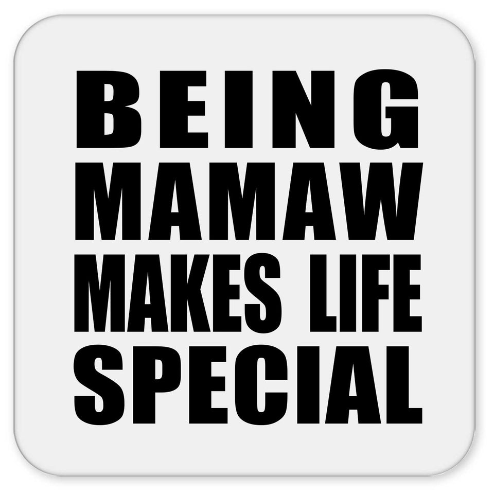 Being Mamaw Makes Life Special - Drink Coaster