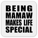 Being Mamaw Makes Life Special - Drink Coaster