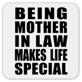 Being Mother In Law Makes Life Special - Drink Coaster