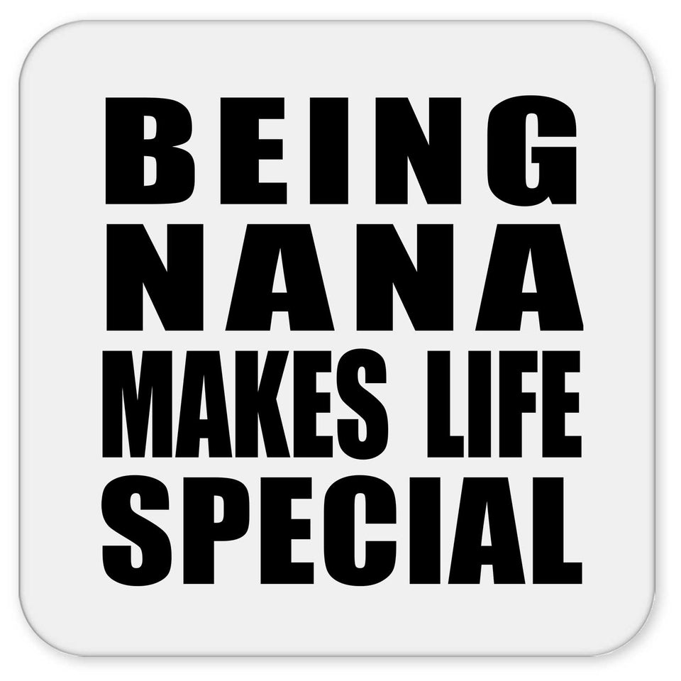 Being Nana Makes Life Special - Drink Coaster