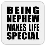 Being Nephew Makes Life Special - Drink Coaster