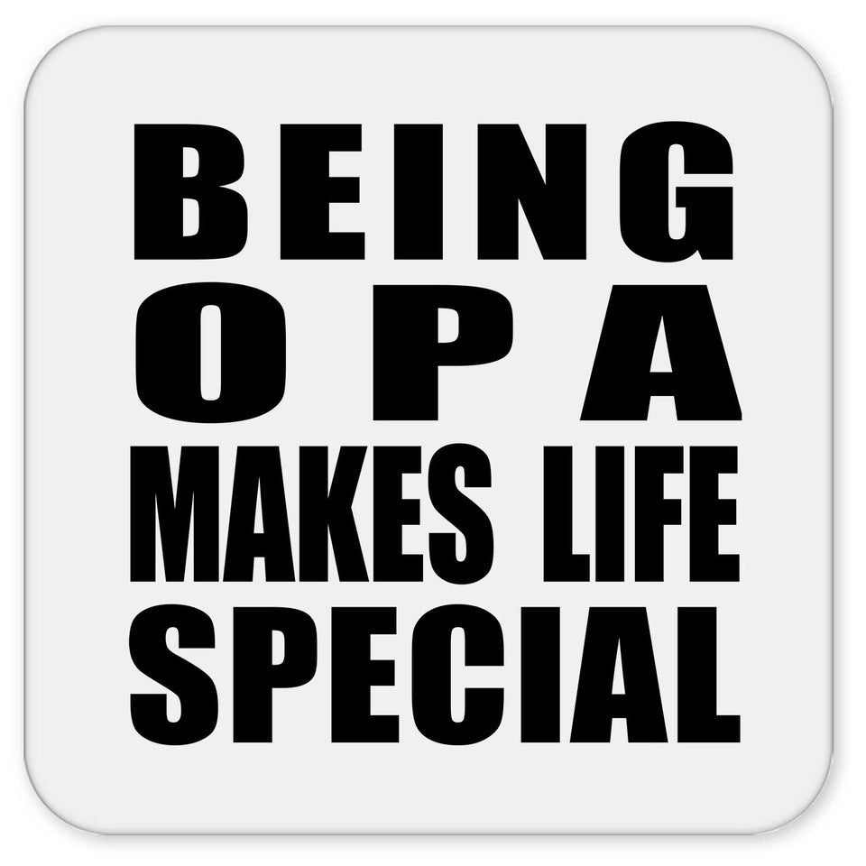 Being Opa Makes Life Special - Drink Coaster
