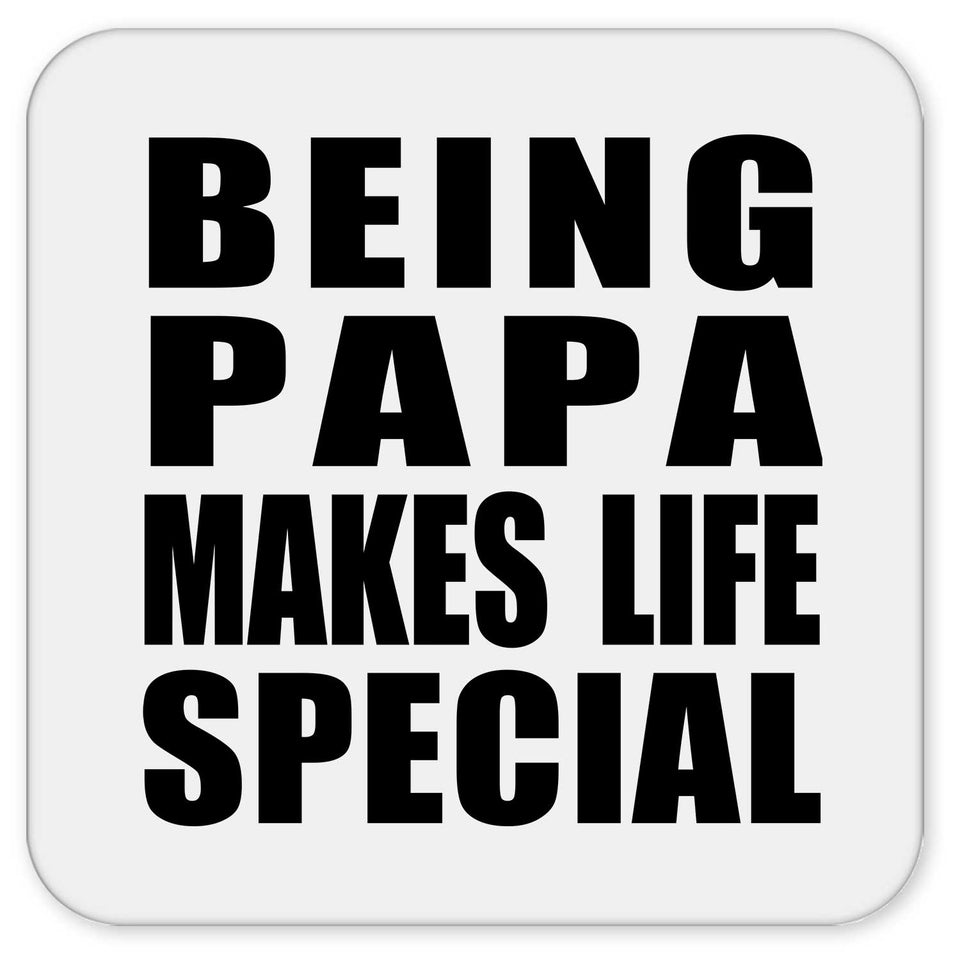 Being Papa Makes Life Special - Drink Coaster