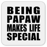 Being Papaw Makes Life Special - Drink Coaster
