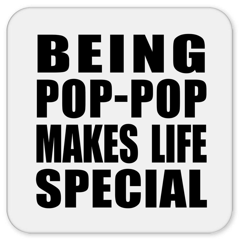 Being Pop-Pop Makes Life Special - Drink Coaster