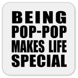 Being Pop-Pop Makes Life Special - Drink Coaster