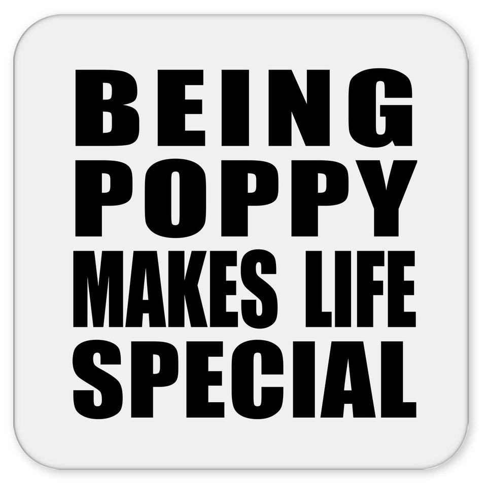 Being Poppy Makes Life Special - Drink Coaster