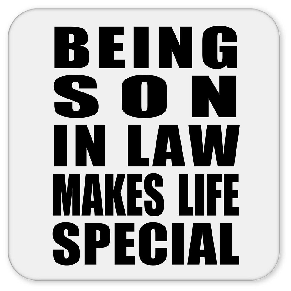 Being Son In Law Makes Life Special - Drink Coaster