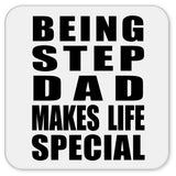 Being Step Dad Makes Life Special - Drink Coaster