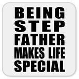 Being Step Father Makes Life Special - Drink Coaster