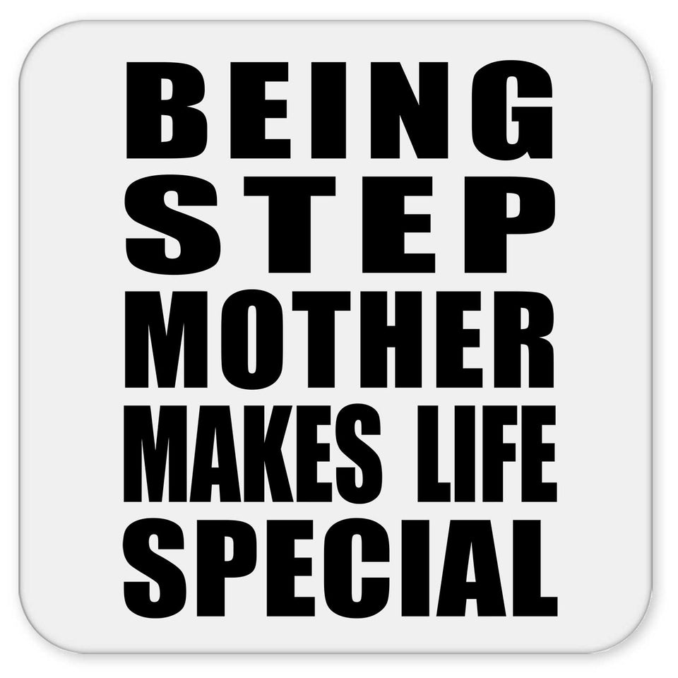 Being Step Mother Makes Life Special - Drink Coaster