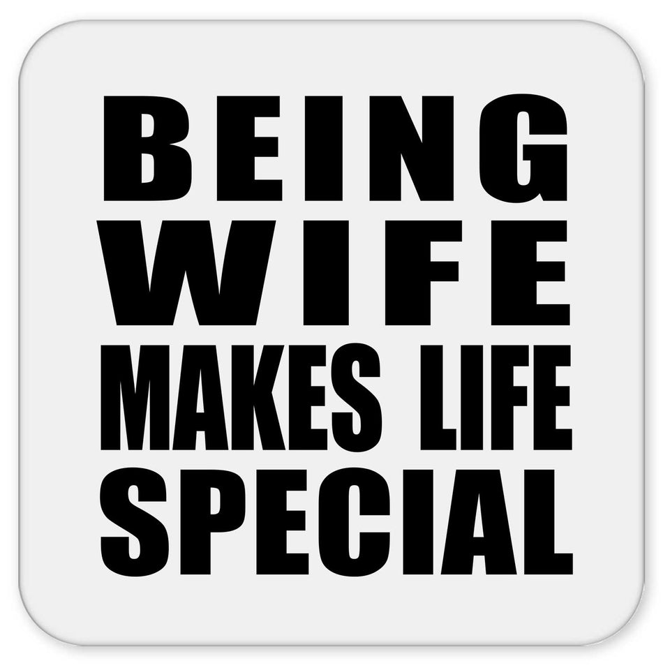 Being Wife Makes Life Special - Drink Coaster