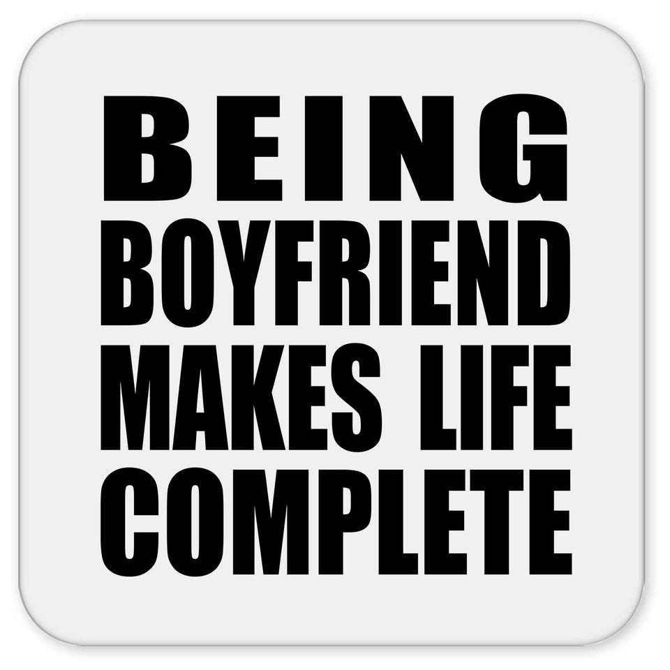 Being Boyfriend Makes Life Complete - Drink Coaster