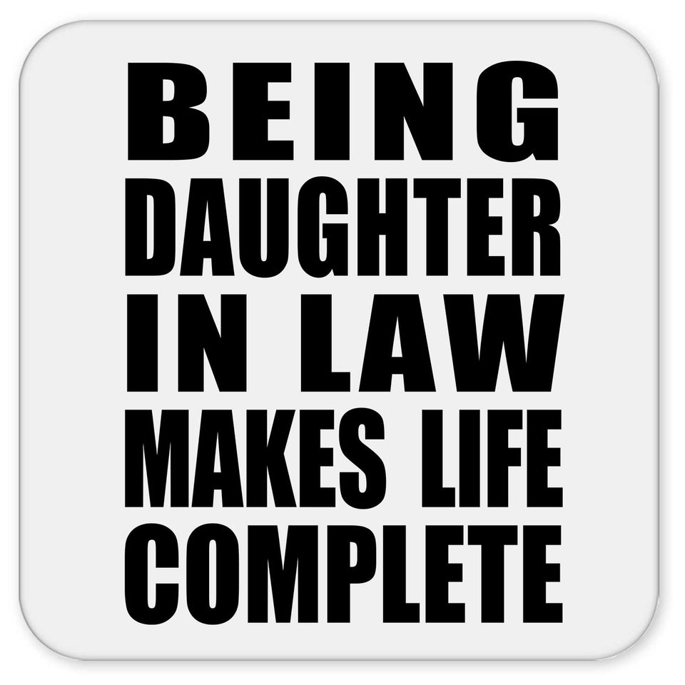 Being Daughter In Law Makes Life Complete - Drink Coaster