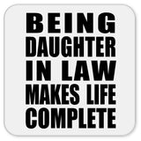 Being Daughter In Law Makes Life Complete - Drink Coaster