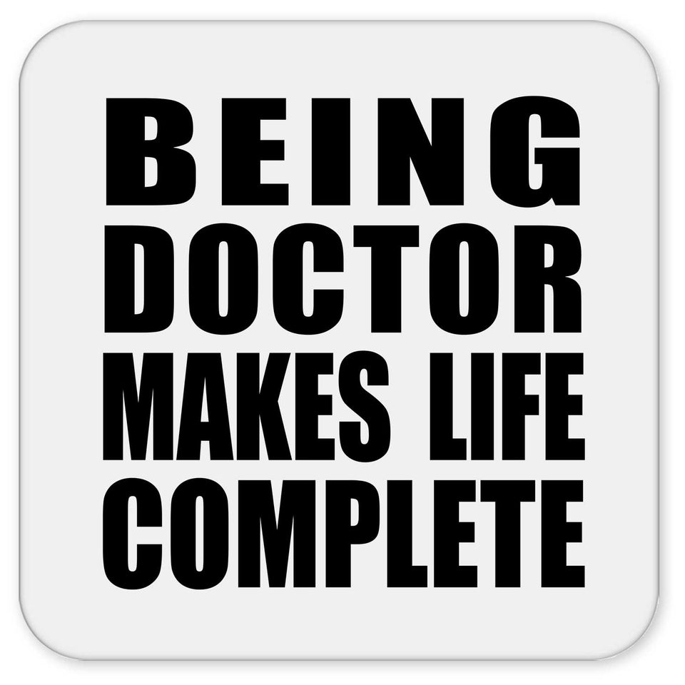 Being Doctor Makes Life Complete - Drink Coaster