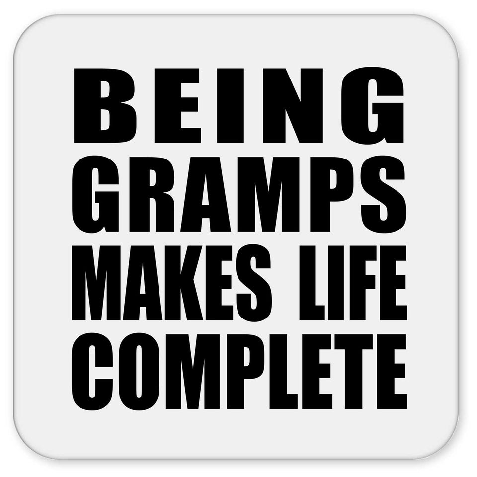 Being Gramps Makes Life Complete - Drink Coaster