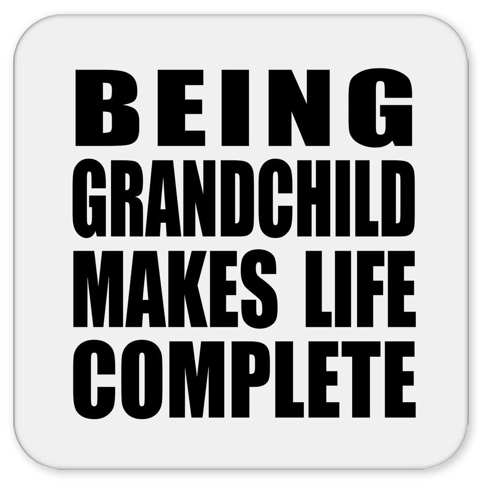 Being Grandchild Makes Life Complete - Drink Coaster
