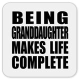 Being Granddaughter Makes Life Complete - Drink Coaster