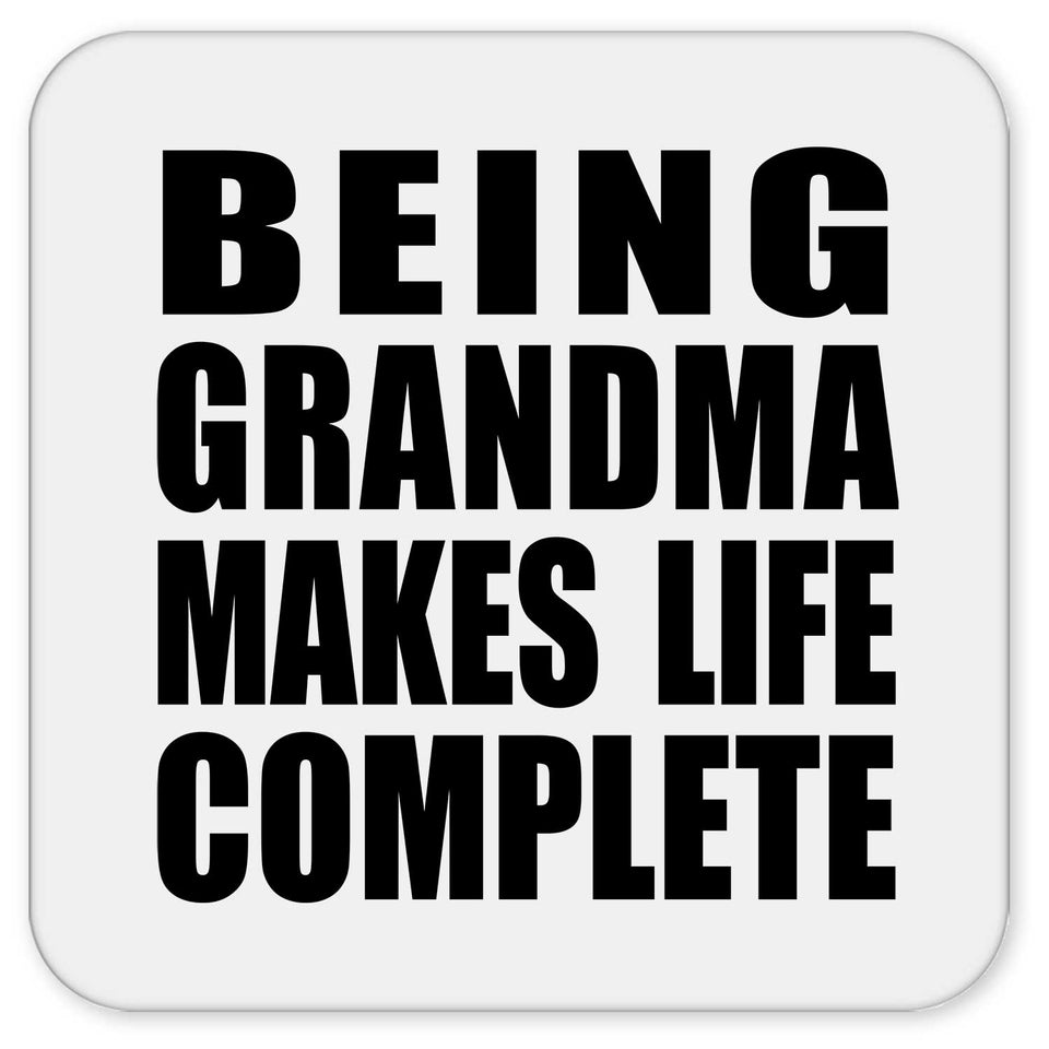 Being Grandma Makes Life Complete - Drink Coaster