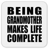 Being Grandmother Makes Life Complete - Drink Coaster