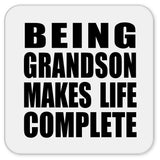 Being Grandson Makes Life Complete - Drink Coaster