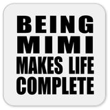 Being Mimi Makes Life Complete - Drink Coaster