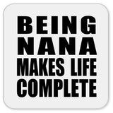 Being Nana Makes Life Complete - Drink Coaster