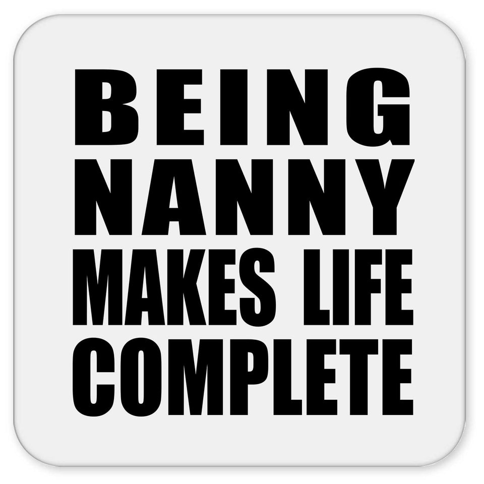 Being Nanny Makes Life Complete - Drink Coaster