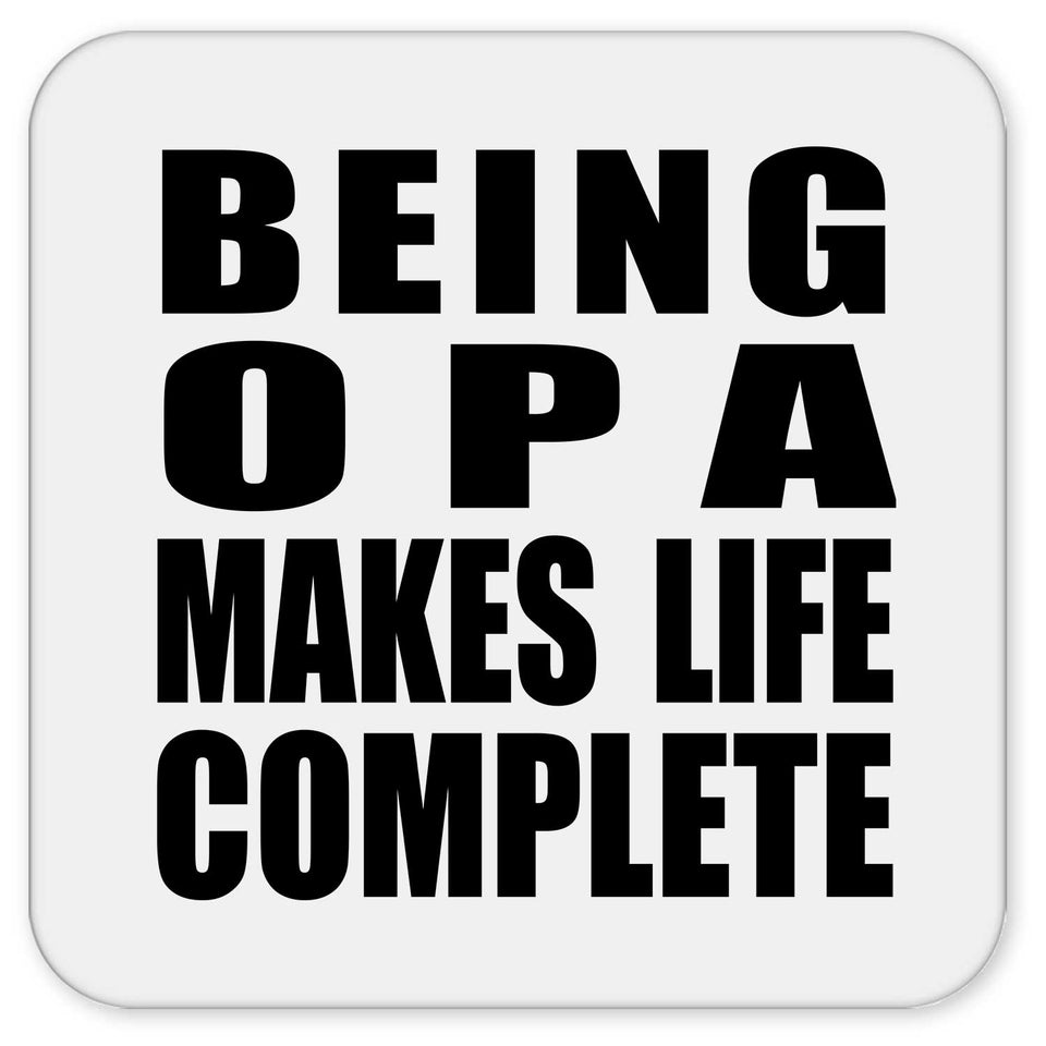 Being Opa Makes Life Complete - Drink Coaster
